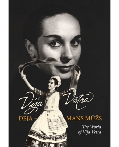 Vija Vētra. Deja - mans mūžs Vija Vētra. Deja - mans mūžs