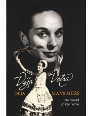 Vija Vētra. Deja - mans mūžs Vija Vētra. Deja - mans mūžs