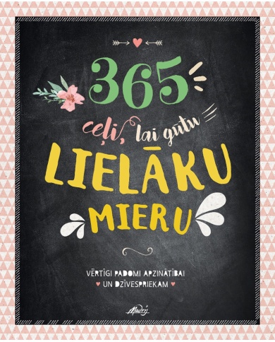 365 ceļi, lai gūtu lielāku mieru 365 ceļi, lai gūtu lielāku mieru