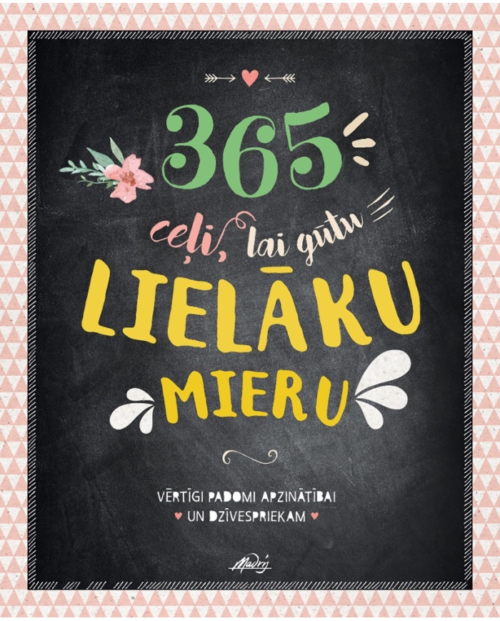365 ceļi, lai gūtu lielāku mieru 365 ceļi, lai gūtu lielāku mieru