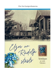 Elzes un Rūdolfa stāsts. Atmiņas no vecās Vidzemes Elzes un Rūdolfa stāsts. Atmiņas no vecās Vidzemes