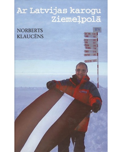 Ar Latvijas karogu  Ziemeļpolā Ar Latvijas karogu  Ziemeļpolā