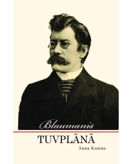 Blaumanis tuvplānā Blaumanis tuvplānā