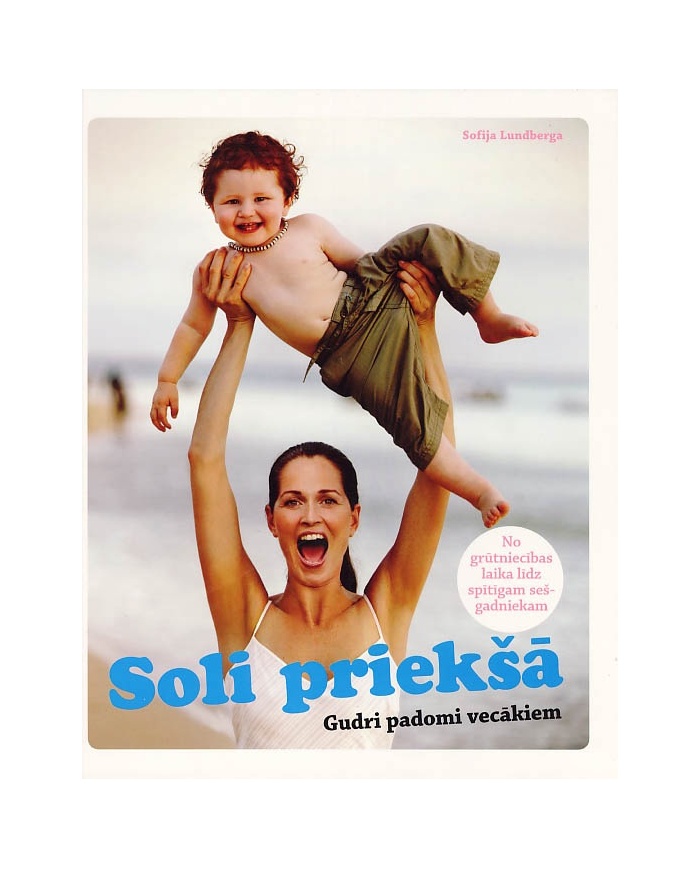 Soli priekšā. Gudri padomi vecākiem Soli priekšā. Gudri padomi vecākiem
