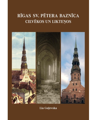 Rīgas Sv. Pētera baznīca cilvēkos un likteņos Rīgas Sv. Pētera baznīca cilvēkos un likteņos