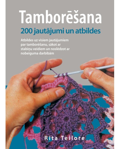 Tamborēšana 200 jautājumi un atbildes Tamborēšana 200 jautājumi un atbildes