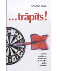 ...trāpīts! ...trāpīts!