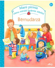 Bērnudārzā. Mani pirmie vienu minūti lasāmie stāstiņi.