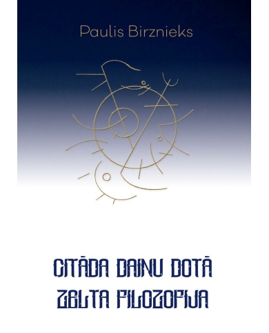 Citāda Dainu dotā zelta filozofija Citāda Dainu dotā zelta filozofija