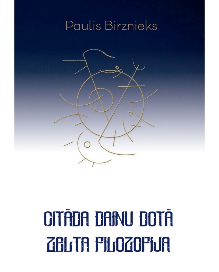 Citāda Dainu dotā zelta filozofija Citāda Dainu dotā zelta filozofija