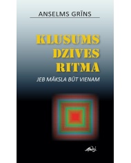 Klusums dzīves ritmā Klusums dzīves ritmā
