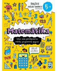 Matemātika 5+. Palīgs mājas darbos Matemātika 5+. Palīgs mājas darbos