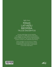 Rīgas Latviešu biedrība trijos gadsimtos Rīgas Latviešu biedrība trijos gadsimtos