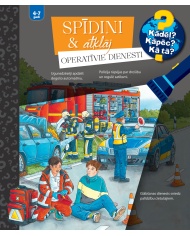 Operatīvie dienesti. Spīdini & atklāj. Kādēļ? Kāpēc? Kā tā? Operatīvie dienesti. Spīdini & atklāj. Kādēļ? Kāpēc? Kā tā?