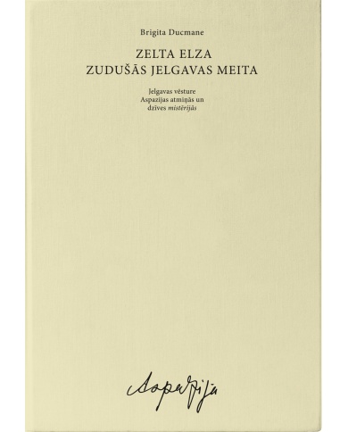 Zelta Elza. Zudušās Jelgavas meita Zelta Elza. Zudušās Jelgavas meita