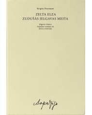 Zelta Elza. Zudušās Jelgavas meita Zelta Elza. Zudušās Jelgavas meita