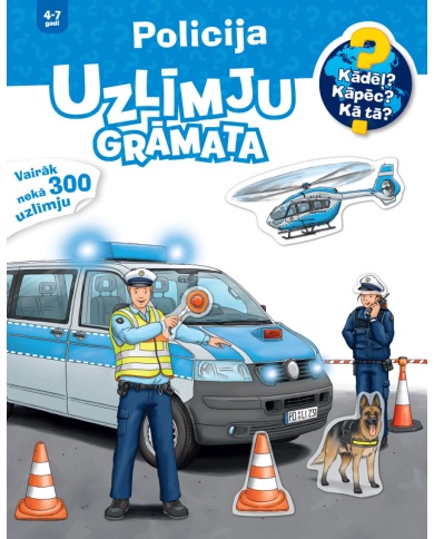 Policija. Uzlīmju grāmata. Kādēļ? Kāpēc? Kā tā? Policija. Uzlīmju grāmata. Kādēļ? Kāpēc? Kā tā?