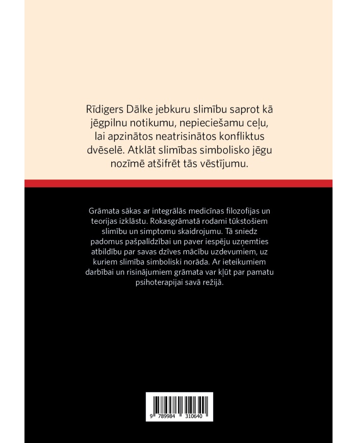 Slimība kā simbols. Psihosomatikas un integrālās medicīnas rokasgrāmata Slimība kā simbols. Psihosomatikas un integrālās medicīnas rokasgrāmata