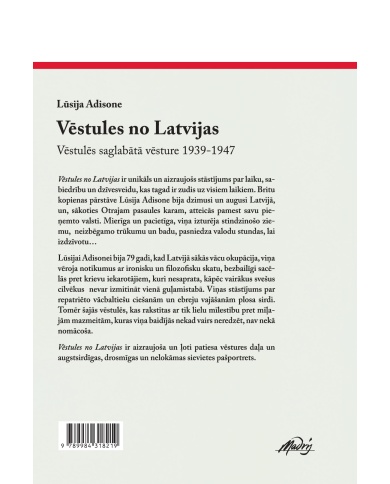 Vēstules no Latvijas. Vēstulēs saglabātā vēsture 1939-1947 Vēstules no Latvijas. Vēstulēs saglabātā vēsture 1939-1947