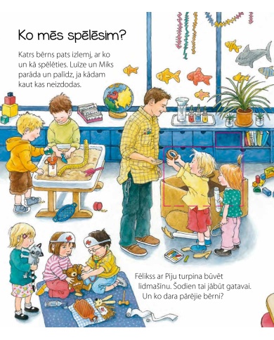 Mans bērnudārzs. Kādēļ? Kāpēc? Kā tā?