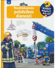 Neatliekamās palīdzības dienesti. Kādēļ? Kāpēc? Kā tā?