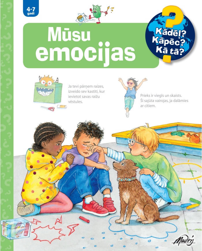 Mūsu emocijas. Kādēļ? Kāpēc? Kā tā?