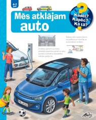 Mēs atklājam auto. Kādēļ? Kāpēc? Kā tā?