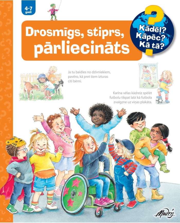 Drosmīgs, stiprs, pārliecināts Drosmīgs, stiprs, pārliecināts