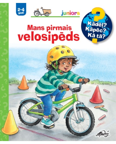 Mans pirmais velosipēds. Kādēļ? Kāpēc? Kā tā?