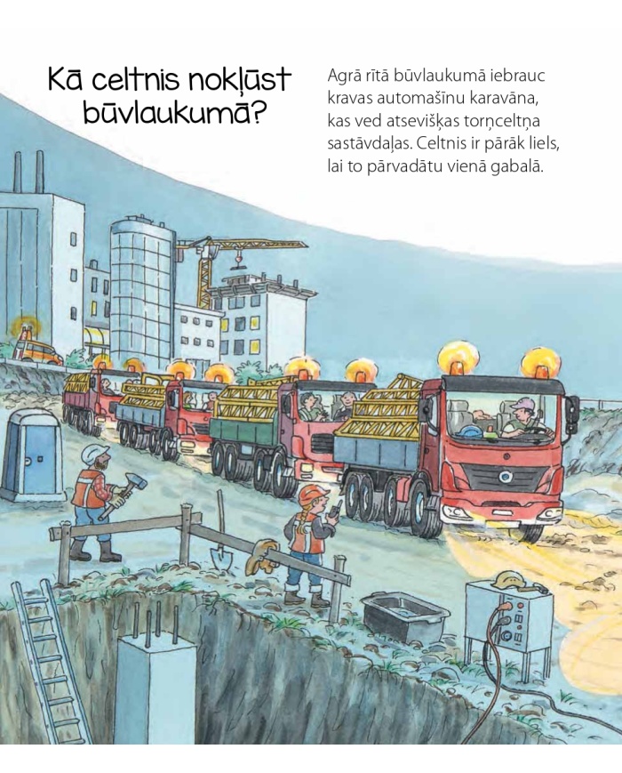 Celtnis. Kādēļ? Kāpēc? Kā tā?