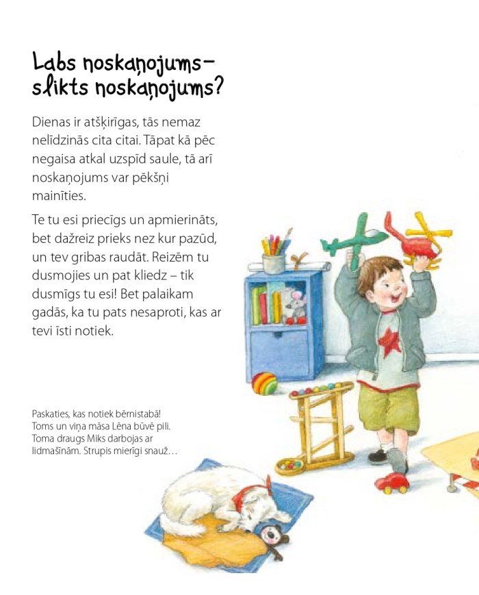 Nobijušies, dusmīgi, laimīgi. Kādēļ? Kāpēc? Kā tā?