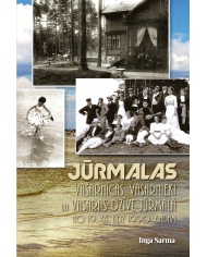 Jūrmalas vasarnīcas, vasarnieki un vasaras dzīve Jūrmalā no 19. gs. līdz 1990. gadam