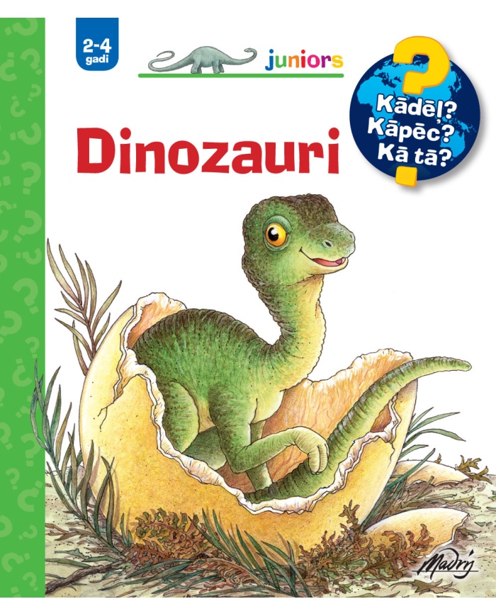 Dinozauri. Kādēļ? Kāpēc? Kā tā?