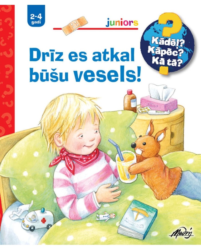 Drīz es atkal būšu vesels Drīz es atkal būšu vesels