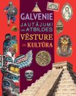 VĒSTURE UN KULTŪRA. Galvenie jautājumi un atbildes