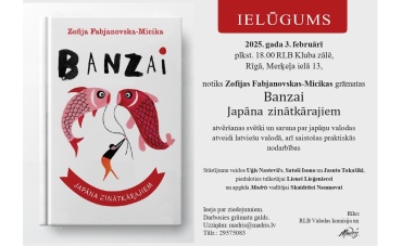 Grāmatas "Banzai. Japāna zinātkārajiem" atvēršanas svētki Grāmatas "Banzai. Japāna zinātkārajiem" atvēršanas svētki